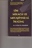 The Miracle of Metaphysical Healing
