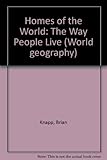 Homes of the world & the way people live