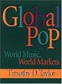 Global Pop: World Music, World Markets