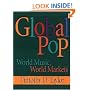 Global Pop: World Music, World Markets
