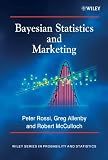 Bayesian Statistics and Marketing (Wiley Series in Probability and Statistics)