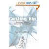 Getting Hip: Recovery From A Total Hip Replacement