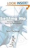 Getting Hip: Recovery from a Total Hip Replacement