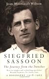 Siegfried Sassoon: The Journey From The Trenches, A Biography (1918-1967)