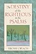 The Destiny of the Righteous in the Psalms
