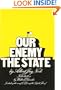Our Enemy the State