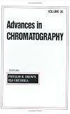 Advances in Chromatography: v. 36 (Advances in Chromatography)