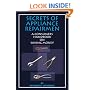 SECRETS of APPLIANCE REPAIRMEN: A CONSUMERS HANDBOOK ON SAVING MONEY