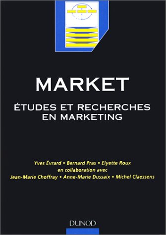 Market : Etudes et recherches en marketing, fondements, méthodes