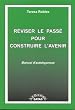 Reviser le Passe pour Construire l'Avenir.Manuel  d'Autohypnose