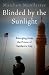Image of Blinded by the Sunlight: Emerging from the Prison of Saddam's Iraq