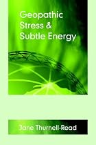 Geopathic Stress and Subtle Energy