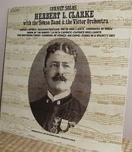 Herbert L. Clarke Solos Herbert L. Clarke with the Sousa