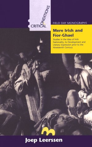mere irish and fior ghael studies in the idea of irish nationality its development and literary expression prior