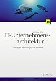  : IT-Unternehmensarchitektur: Von der Geschäftsstrategie zur optimalen IT-Unterstützung