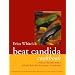 Erica White's Beat Candida Cookbook: Over 250 Recipes with a 4-point Plan for Attacking Candidiasis