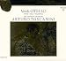 Arturo Toscanini Collection, Volume 58: Giuseppe Verdi~Otello
