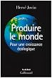 Produire le monde : Pour une croissance �cologique