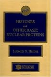 Histones and Other Basic Nuclear Proteins (Crc Series in the Biochemistry and Molecular Biology of the Cell Nucleus)