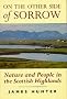 On the Other Side of Sorrow: Nature And People In The Scottish Highlands
