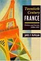 Twentieth-Century France: Politics and Society in France 1898-1991 (Hodder Arnold Publication)