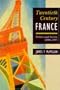 Twentieth-Century France: Politics and Society in France 1898-1991 (Hodder Arnold Publication)