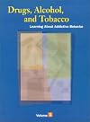Drugs, Alcohol and Tobacco: Learning About Addictive Behavior