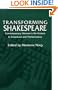 Transforming Shakespeare: Contemporary Women's Re-Visions in Literature and Performance