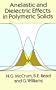 Anelastic and Dielectric Effects in Polymeric Solids