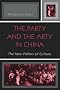 The Party and the Arty in China: The New Politics of Culture (State and Society in East Asia)