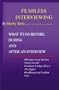 Fearless Interviewing: What to Do Before, During and After an Interview