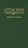  : Little Zion: A Church Baptized by Fire