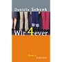 Wir 4ever: Roman von Daniela Schenk