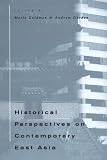 Historical Perspectives on Contemporary East Asia