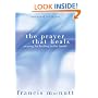 The Prayer That Heals: Praying for Healing in the Family