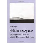 Felicitous Space: Imaginative Structures of Edith Wharton and Willa Cather book cover