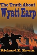 The Truth About Wyatt Earp