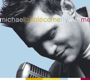 Michael Bubl&eacute; - Come Fly With Me - Zortam Music