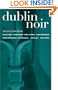 Dublin Noir: The Celtic Tiger vs. The Ugly American (Akashic Noir Series)