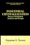 Industrial Crystallization:: Process Simulation Analysis and Design (The Plenum Chemical Engineering Series)