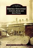 Sheffield Industries: Cutlery,Silver Etc (Archive Photographs: Images of England)