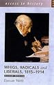 Whigs, Radicals and Liberals 1815-1914 (Access to History)