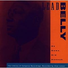 Go Down Old Hannah -- The Library of Congress Recordings by Leadbelly