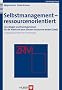 Selbstmanagement - ressourcenorientiert. Grundlagen und Trainingsmanual f�r die Arbeit mit dem Z�rcher Ressourcen Modell (ZRM)