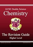 GCSE Double Science: Chemistry Revision Guide - Higher Pt. 1 & 2 (Higher Level Revision Guide)