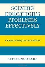 Solving Education's Problems Effectively: A Guide to Using the Case Method