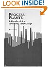 Process Plants: A Handbook for Inherently Safer Design (Chemical Engineering)