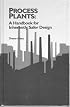 Process Plants: A Handbook for Inherently Safer Design (Chemical Engineering)