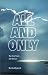 All and Only: The First Word.../and the Last