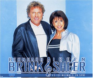 Bernhard Brink & Ireen Sheer - Es Ist Niemals Zu Sp&auml;t - Zortam Music